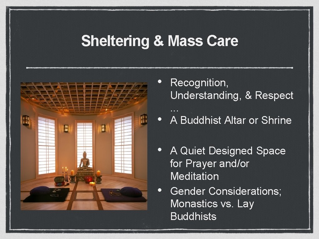 Sheltering & Mass Care • • Recognition, Understanding, & Respect. . . A Buddhist