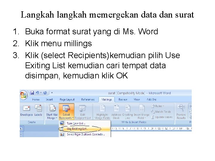 Langkah langkah memergekan data dan surat 1. Buka format surat yang di Ms. Word