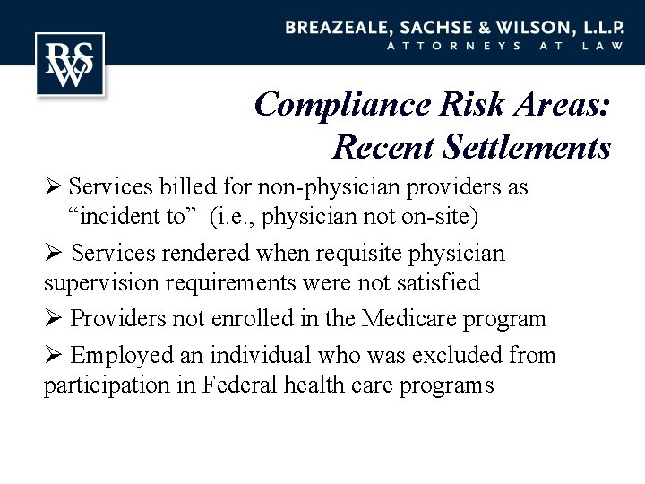Compliance Risk Areas: Recent Settlements Ø Services billed for non-physician providers as “incident to”