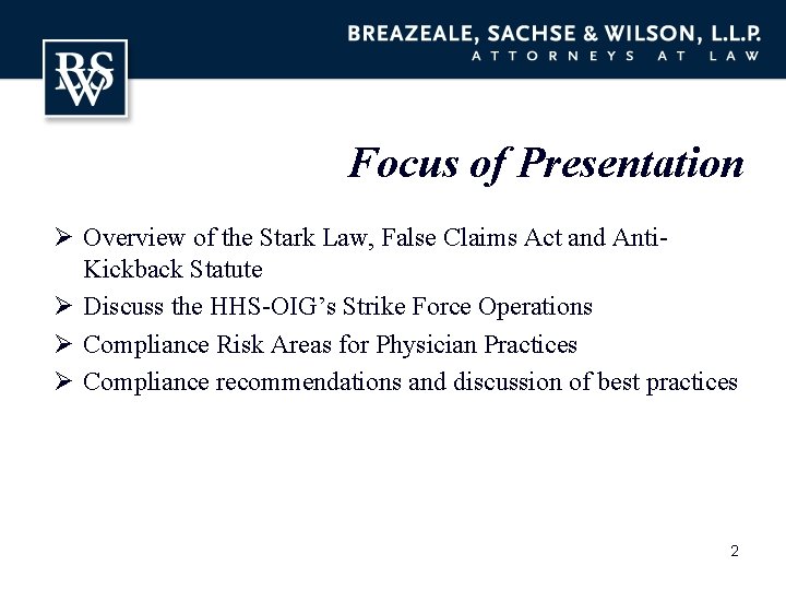 Focus of Presentation Ø Overview of the Stark Law, False Claims Act and Anti.