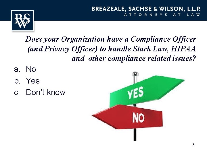 Does your Organization have a Compliance Officer (and Privacy Officer) to handle Stark Law,