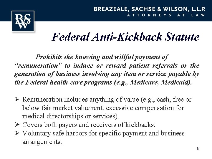 Federal Anti-Kickback Statute Prohibits the knowing and willful payment of “remuneration” to induce or