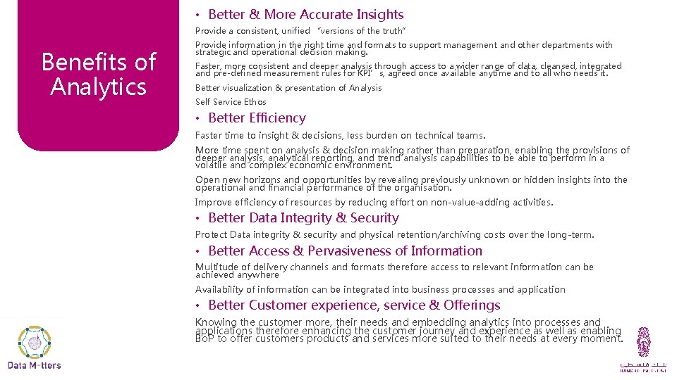  • Better & More Accurate Insights Provide a consistent, unified “versions of the