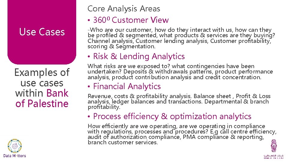 Core Analysis Areas • 3600 Customer View Use Cases -Who are our customer, how