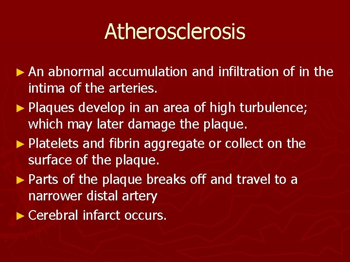 Atherosclerosis ► An abnormal accumulation and infiltration of in the intima of the arteries.