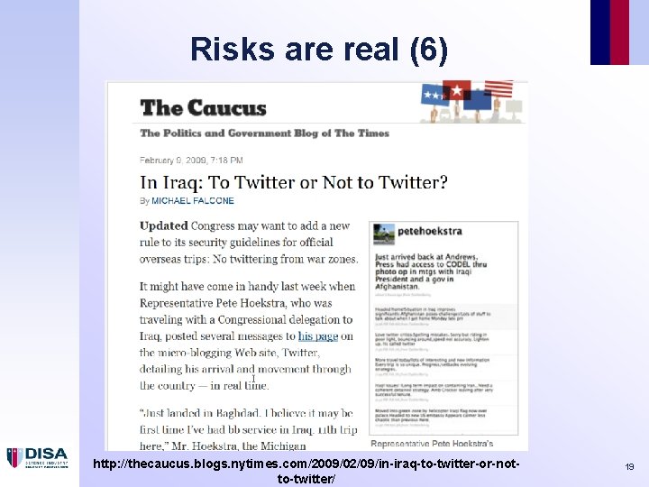 Risks are real (6) http: //thecaucus. blogs. nytimes. com/2009/02/09/in-iraq-to-twitter-or-notto-twitter/ 19 