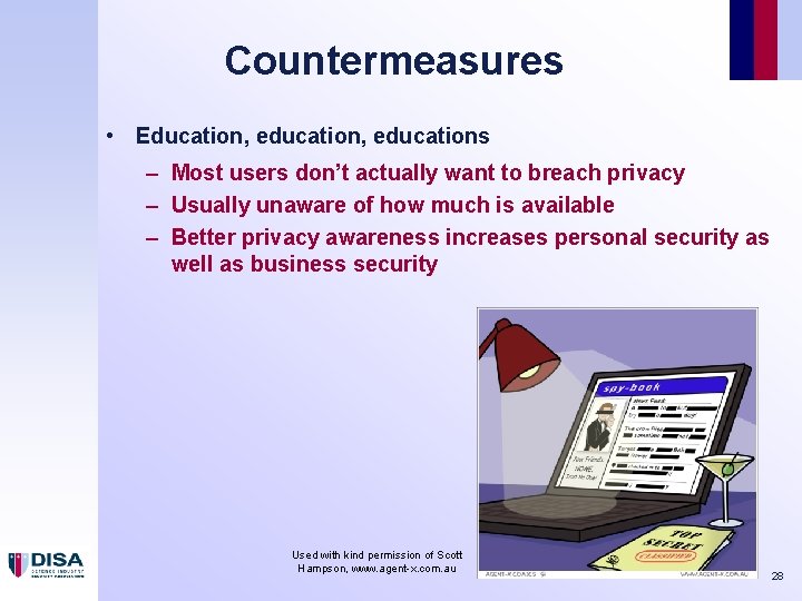 Countermeasures • Education, educations – Most users don’t actually want to breach privacy –