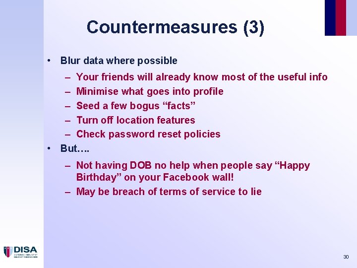 Countermeasures (3) • Blur data where possible – Your friends will already know most