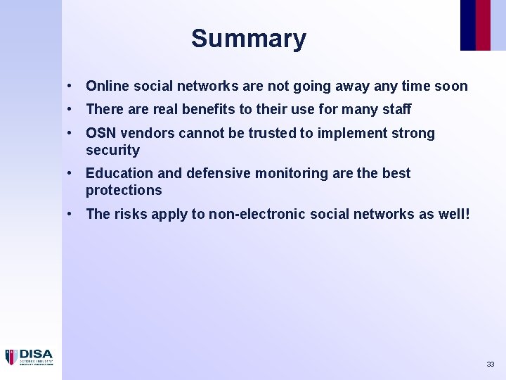 Summary • Online social networks are not going away any time soon • There