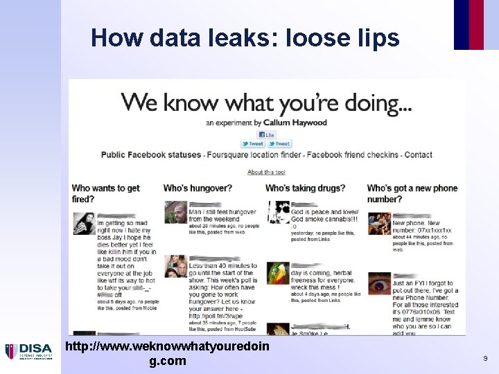 How data leaks: loose lips http: //www. weknowwhatyouredoin g. com 9 