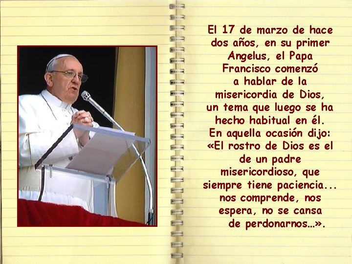 El 17 de marzo de hace dos años, en su primer Angelus, el Papa