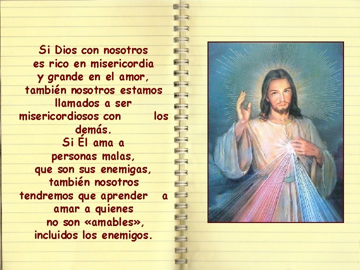 Si Dios con nosotros es rico en misericordia y grande en el amor, también