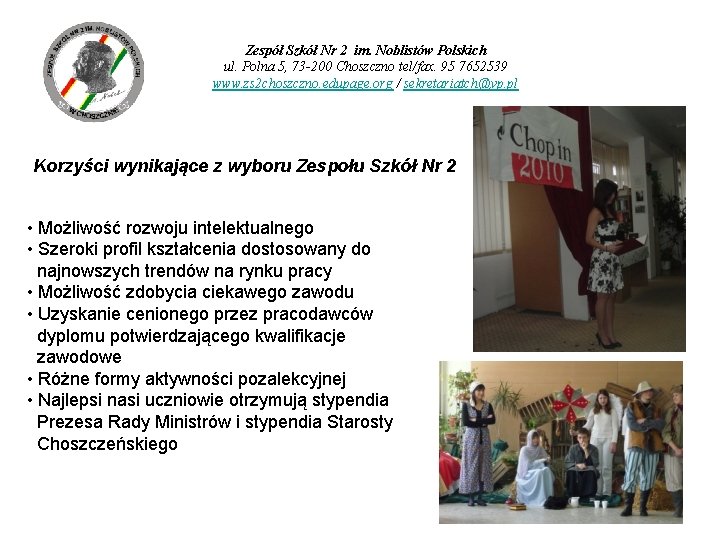 Zespół Szkół Nr 2 im. Noblistów Polskich ul. Polna 5, 73 -200 Choszczno tel/fax.