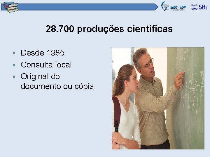 28. 700 produções científicas • Desde 1985 • Consulta local • Original do documento