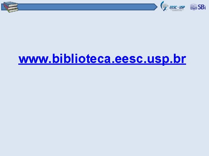 www. biblioteca. eesc. usp. br 