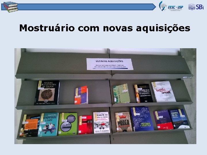 Mostruário com novas aquisições 