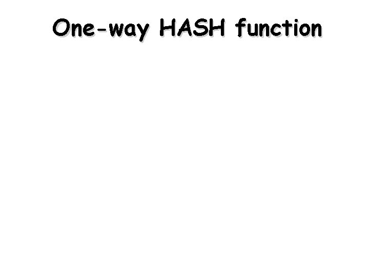 One-way HASH function 