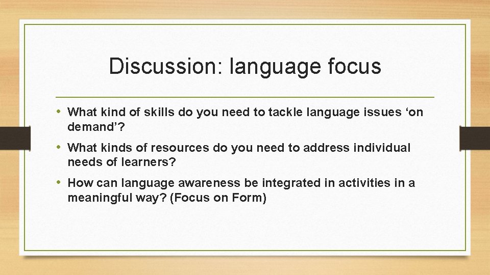 Discussion: language focus • What kind of skills do you need to tackle language