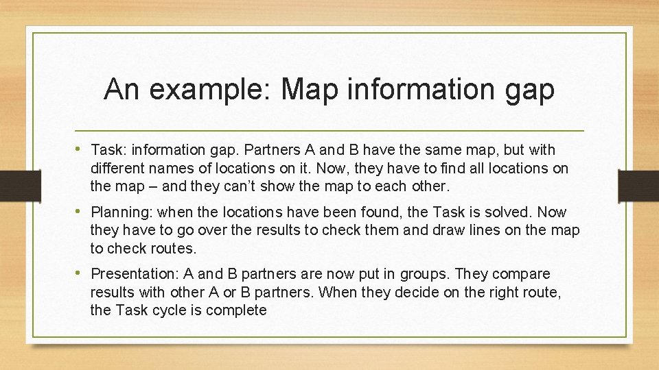 An example: Map information gap • Task: information gap. Partners A and B have