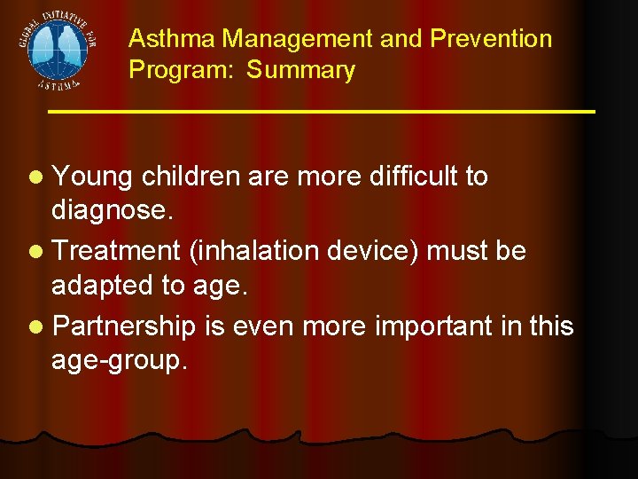 Asthma Management and Prevention Program: Summary l Young children are more difficult to diagnose.