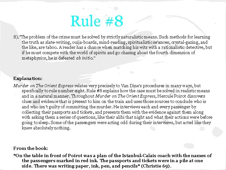 Rule #8 8). "The problem of the crime must he solved by strictly naturalistic