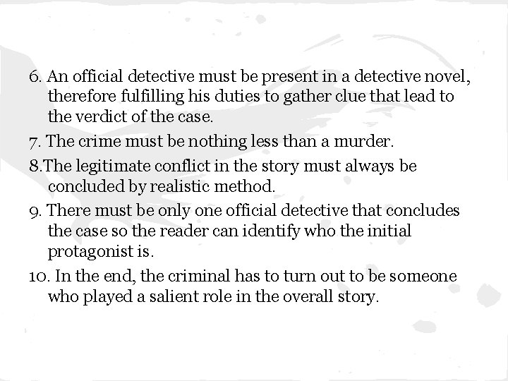 6. An official detective must be present in a detective novel, therefore fulfilling his