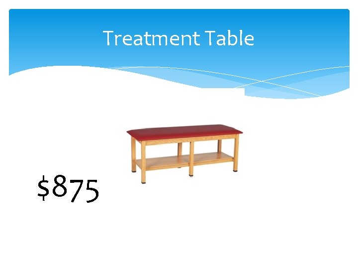 Treatment Table $875 
