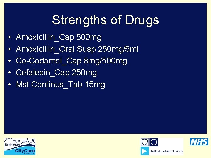 Strengths of Drugs • • • Amoxicillin_Cap 500 mg Amoxicillin_Oral Susp 250 mg/5 ml