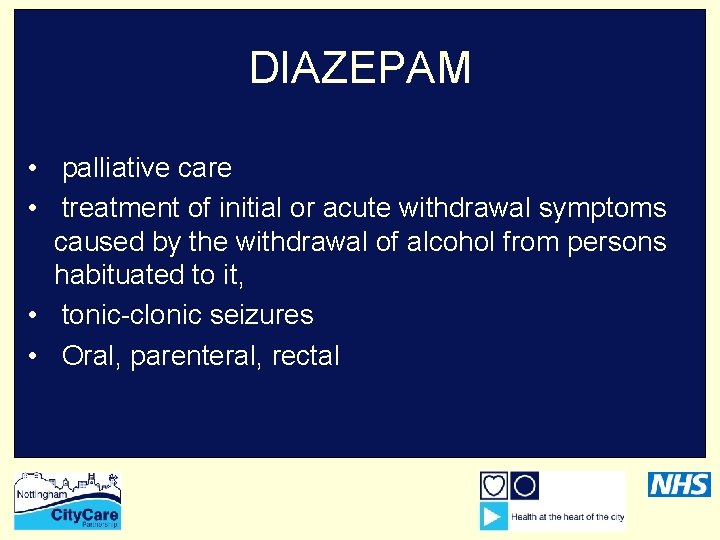 DIAZEPAM • palliative care • treatment of initial or acute withdrawal symptoms caused by