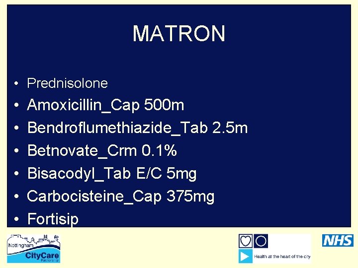 MATRON • Prednisolone • • • Amoxicillin_Cap 500 m Bendroflumethiazide_Tab 2. 5 m Betnovate_Crm