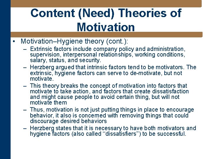 Content (Need) Theories of Motivation • Motivation–Hygiene theory (cont. ): – Extrinsic factors include