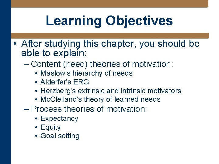 Learning Objectives • After studying this chapter, you should be able to explain: –