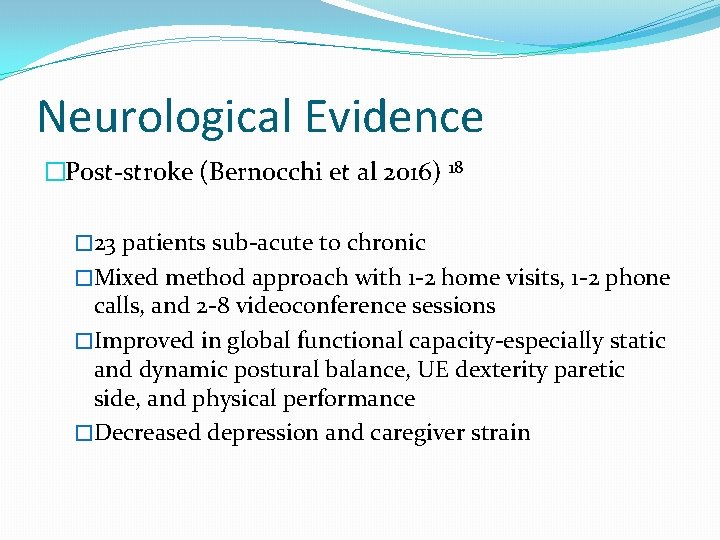 Neurological Evidence �Post-stroke (Bernocchi et al 2016) 18 � 23 patients sub-acute to chronic