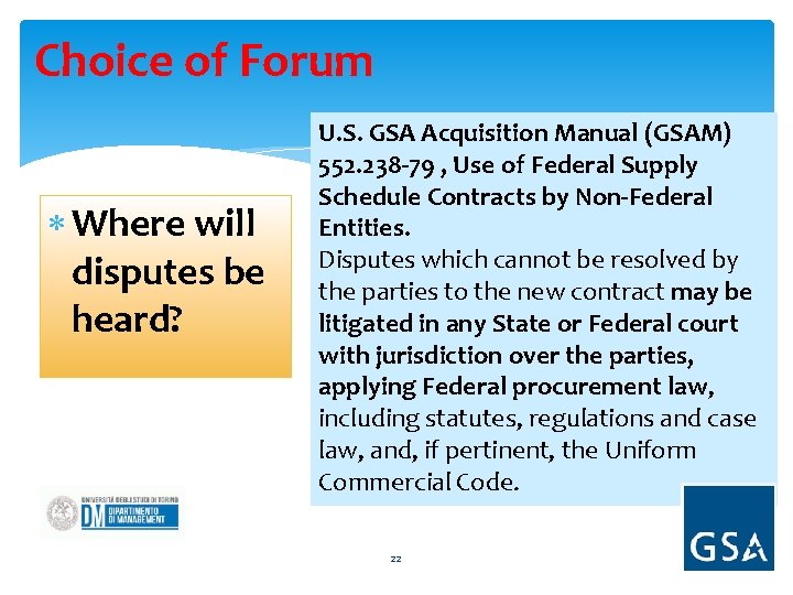 Choice of Forum Where will disputes be heard? U. S. GSA Acquisition Manual (GSAM)