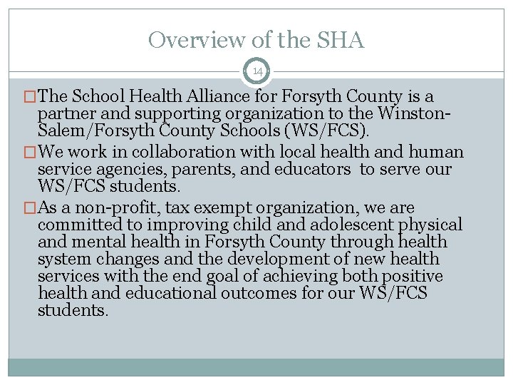 Overview of the SHA 14 �The School Health Alliance for Forsyth County is a