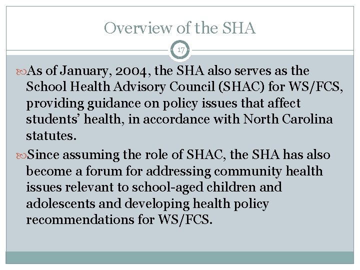 Overview of the SHA 17 As of January, 2004, the SHA also serves as