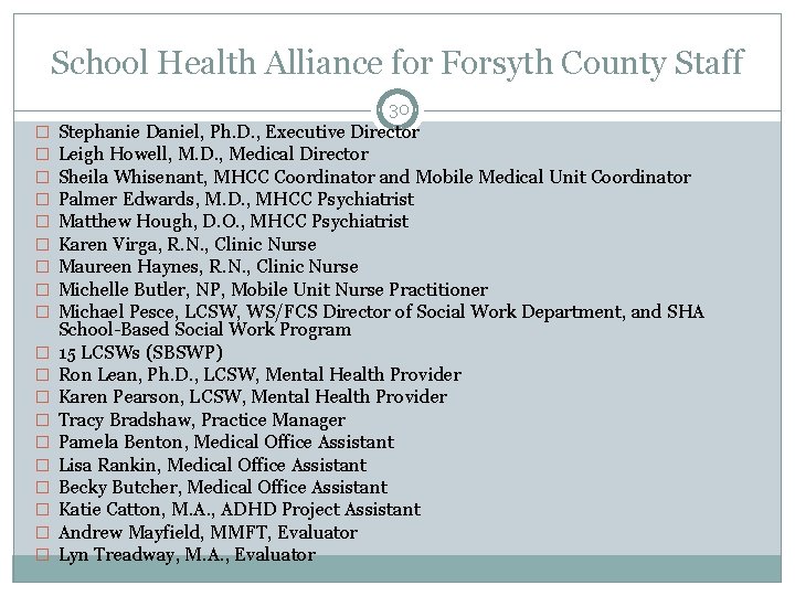 School Health Alliance for Forsyth County Staff 30 � � � � � Stephanie