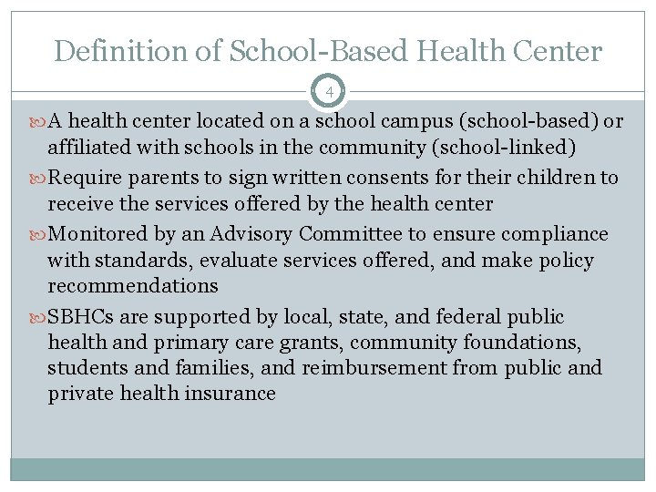 Definition of School-Based Health Center 4 A health center located on a school campus