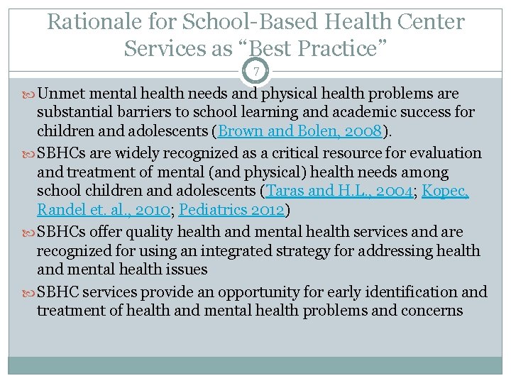 Rationale for School-Based Health Center Services as “Best Practice” 7 Unmet mental health needs