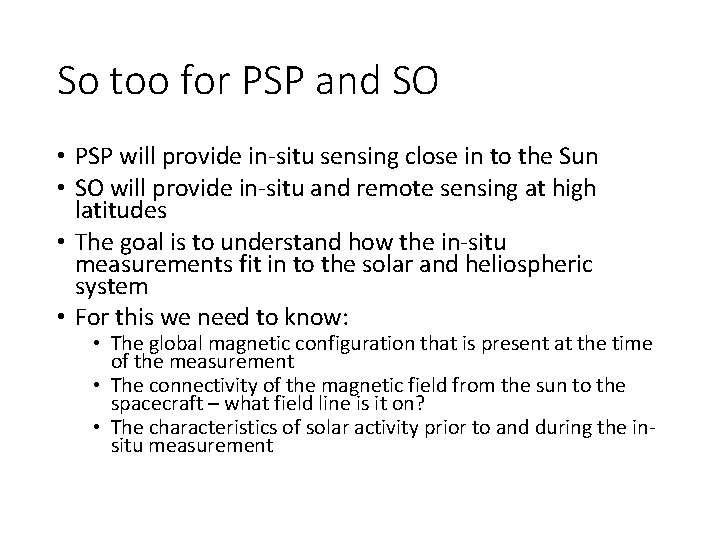 So too for PSP and SO • PSP will provide in-situ sensing close in