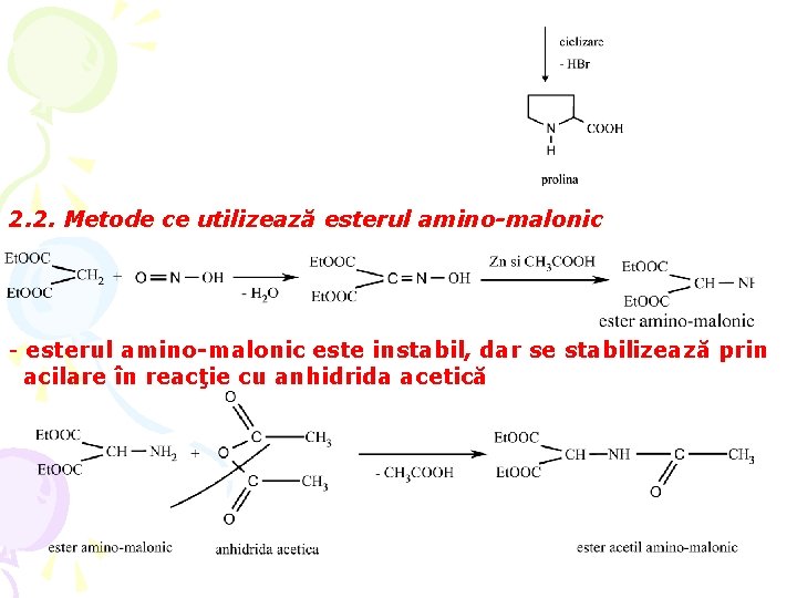 2. 2. Metode ce utilizează esterul amino-malonic - esterul amino-malonic este instabil, dar se