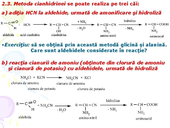 2. 3. Metoda cianhidrinei se poate realiza pe trei căi: a) adiţia HCN la