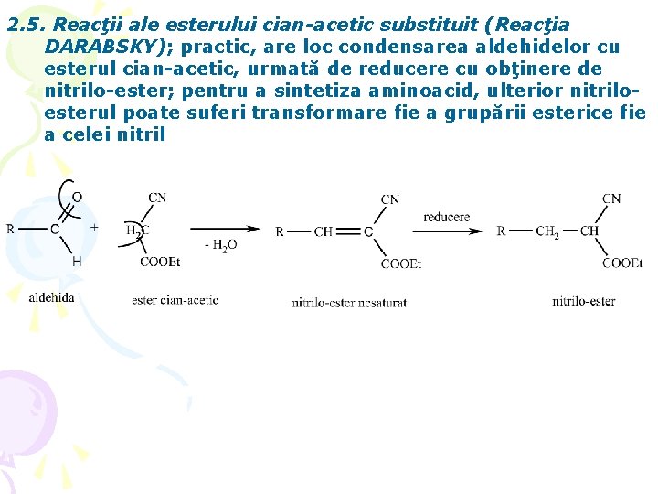 2. 5. Reacţii ale esterului cian-acetic substituit (Reacţia DARABSKY); practic, are loc condensarea aldehidelor