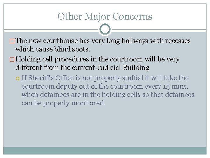 Other Major Concerns � The new courthouse has very long hallways with recesses which Other Major Concerns � The new courthouse has very long hallways with recesses which