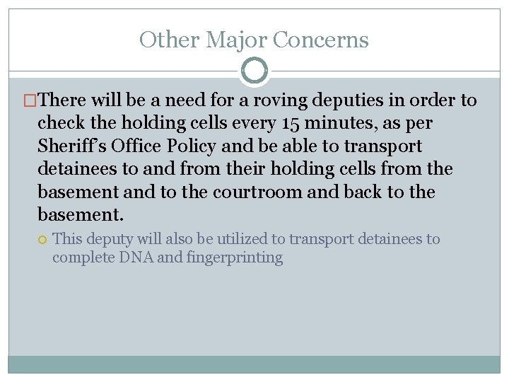Other Major Concerns �There will be a need for a roving deputies in order Other Major Concerns �There will be a need for a roving deputies in order