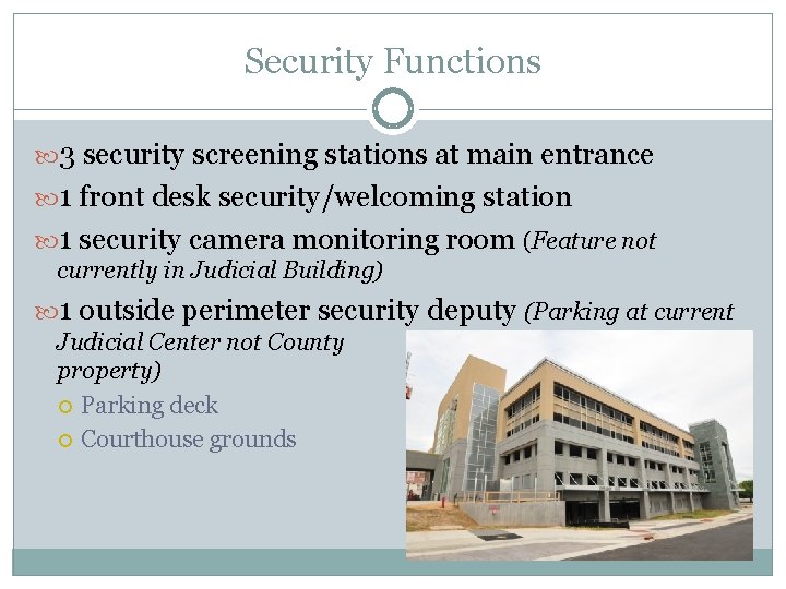Security Functions 3 security screening stations at main entrance 1 front desk security/welcoming station Security Functions 3 security screening stations at main entrance 1 front desk security/welcoming station