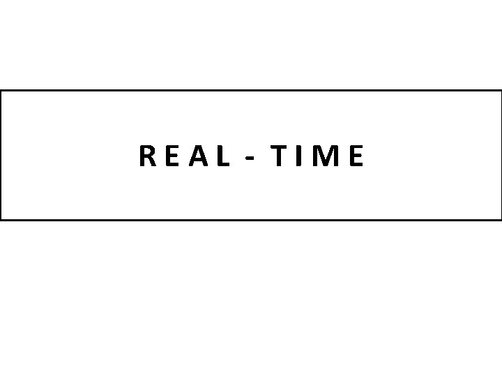 REAL - TIME 