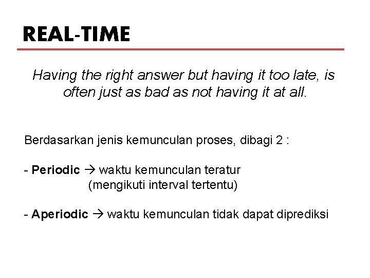 REAL-TIME Having the right answer but having it too late, is often just as