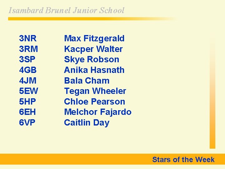 Isambard Brunel Junior School 3 NR 3 RM 3 SP 4 GB 4 JM