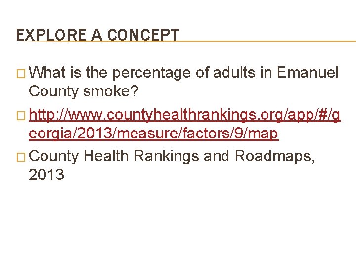 EXPLORE A CONCEPT � What is the percentage of adults in Emanuel County smoke?